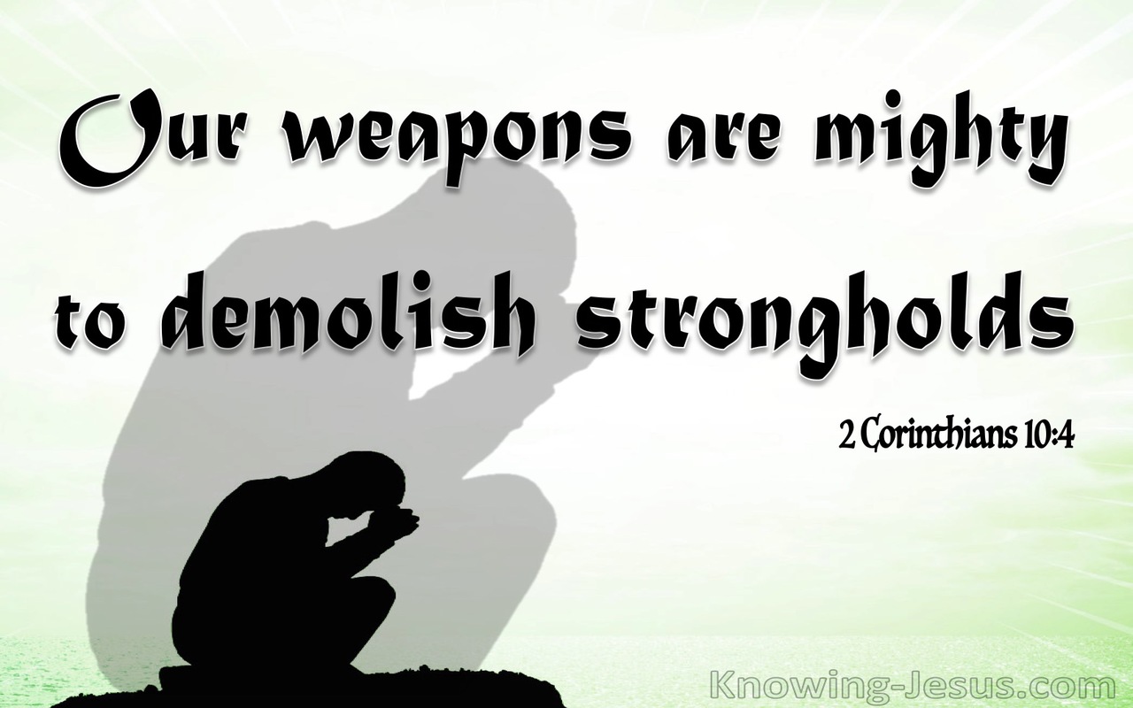 2 Corinthians 10:4 Mighty Weapons To Demolish Strongholds (green)